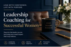 Leadership Coaching for Successful Women Ready for Their Next Chapter